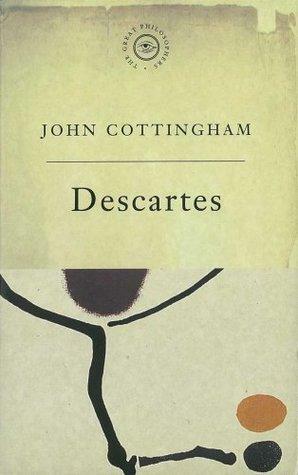 The Great Philosophers: Descartes: Descartes by John Cottingham, John Cottingham