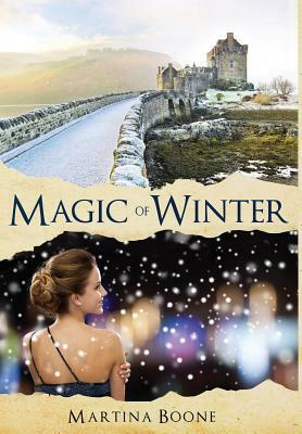 Magic of Winter: A Celtic Legends Novel by Martina Boone