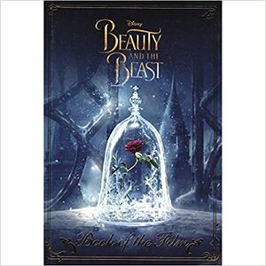 Disney: Beauty and the Beast Book of the Film by The Walt Disney Company