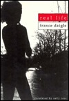 Real Life by France Daigle