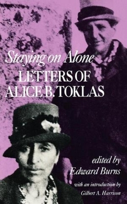 Staying on Alone: Letters of Alice B. Toklas by Alice B. Toklas
