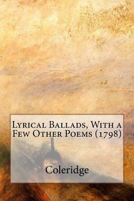 Lyrical Ballads, With a Few Other Poems (1798) by Wordsworth, Coleridge