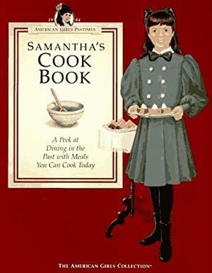 Samantha's Cook Book by Jeanne Thieme, Jodi Evert