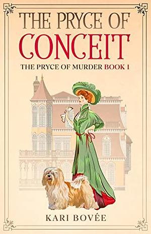 The Pryce of Conceit: An Historical Ghost Cozy Mystery by Kari Bovee, Kari Bovee