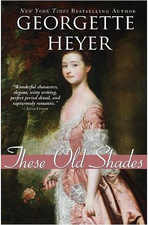 These Old Shades by Georgette Heyer