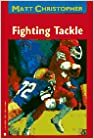 Fighting Tackle by Matt Christopher