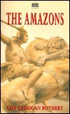 Amazons by Guy Cadogan Rothery