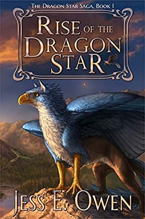 Rise of the Dragon Star (Dragon Star Saga #1) by Jess E. Owen