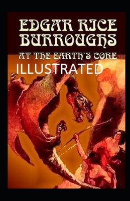 At the Earth's Core Illustrated by Edgar Rice Burroughs