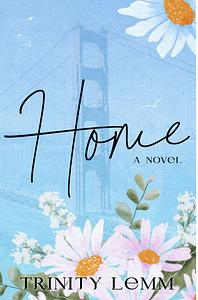 Home by Trinity Lemm