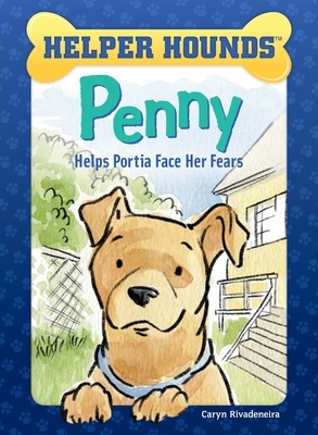 Penny Helps Portia Face Her Fears by Caryn Rivadeneira