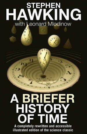 A Briefer History of Time by Stephen Hawking, Leonard Mlodinow