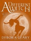 A Different Witch by Debora Geary
