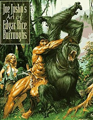 Joe Jusko's Art of Edgar Rice Burroughs by Edgar Rice Burroughs, Joe Jusko, Dantion Burroughs