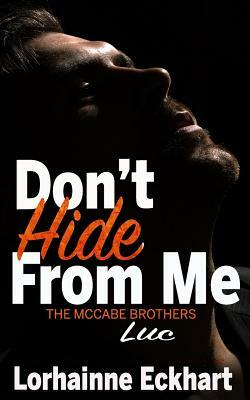 Don't Hide From Me by Lorhainne Eckhart