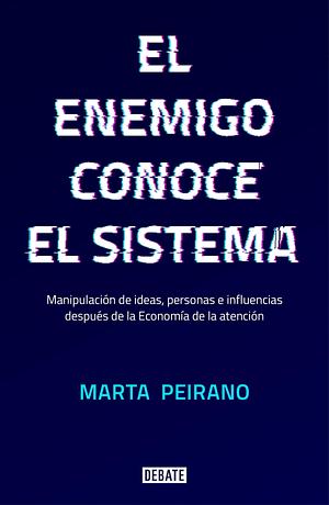 El enemigo conoce el sistema by Marta Peirano