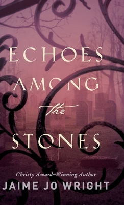 Echoes among the Stones by 