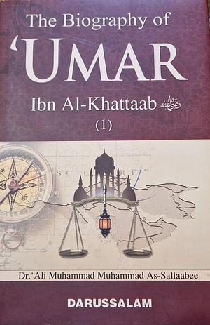 The Biography of Umar ibn Al-Khattab by علي محمد الصلابي