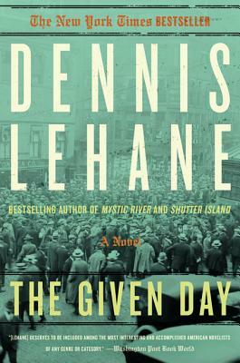 The Given Day by Dennis Lehane