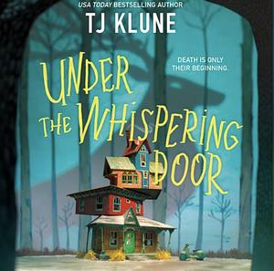 Under the Whispering Door by TJ Klune