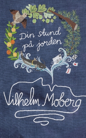 Din stund på jorden by Vilhelm Moberg