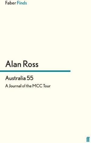 Australia 55: A Journal of the MCC Tour by Alan Ross