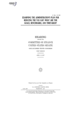 Examining the administration's plan for reducing the tax gap by United States Congress, United States Senate, Committee on Finance (senate)