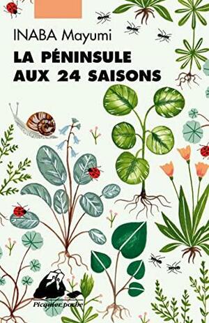 La Péninsule aux 24 saisons by Mayumi Inaba
