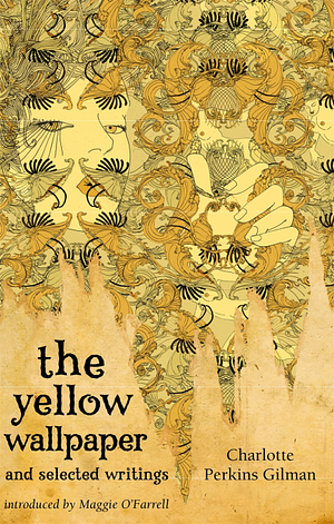 The Yellow Wallpaper And Selected Writings by 