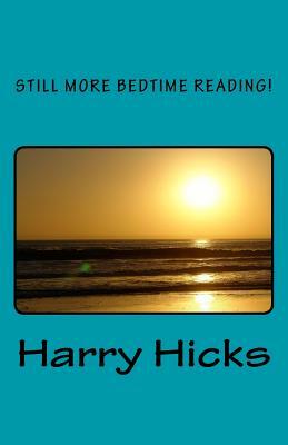 Still more bedtime reading! by Harry Hicks