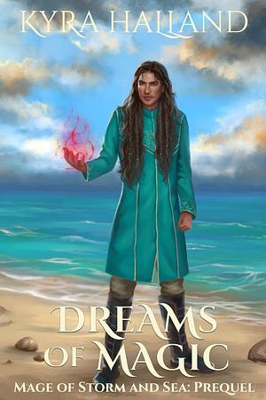 Dreams of Magic by Kyra Halland