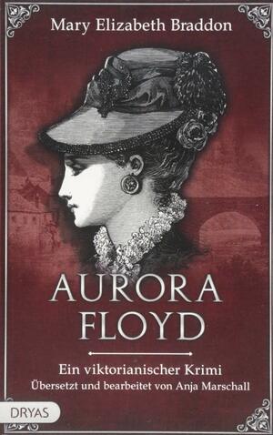 Aurora Floyd: Ein viktorianischer Krimi by Mary Elizabeth Braddon