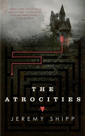 The Atrocities by Jeremy C. Shipp