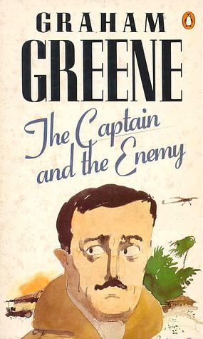 The Captain and the Enemy by Graham Greene