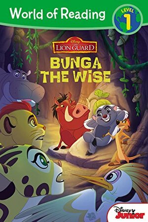 World of Reading: The Lion Guard: Bunga the Wise: Level 1 by The Walt Disney Company