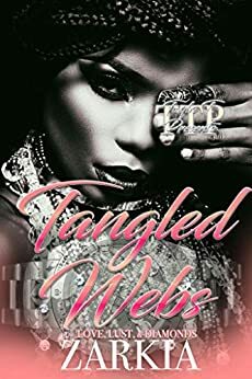 Tangled Webs: Love, Lust, & Diamonds by Zarkia