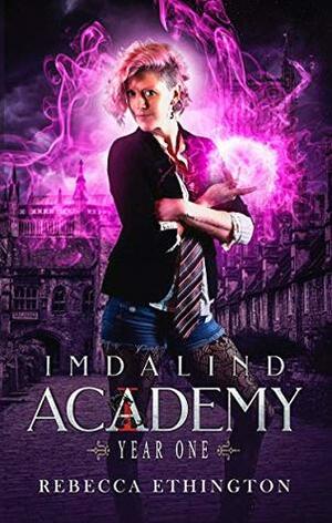 Imdalind Academy: Year One by Rebecca Ethington