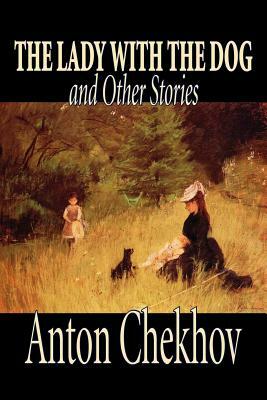 The Lady with the Dog and Other Stories by Anton Chekhov, Fiction, Classics, Literary, Short Stories by Anton Chekhov