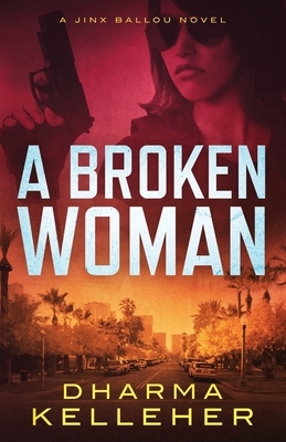 A Broken Woman by Dharma Kelleher