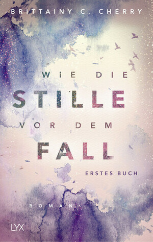 Wie die Stille vor dem Fall by Brittainy C. Cherry