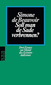 Soll man de Sade verbrennen: Drei Essays zur Moral des Existentialismus by Simone de Beauvoir