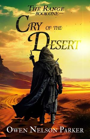 The Range: Cry of the Desert by Owen Nelson Parker