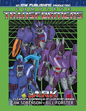 Complete Transformers Ark by Jim Sorenson, William Forster, Don Figueroa