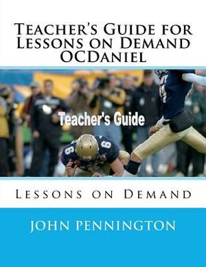 Teacher's Guide for Lessons on Demand OCDaniel: Lessons on Demand by John Pennington