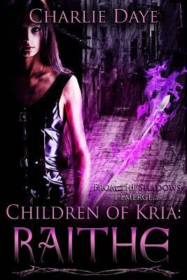 Raithe: Children of Kria by Charlie Daye