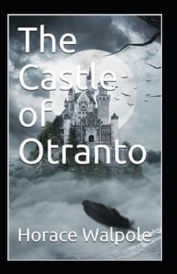 The Castle of Otranto Illustrated by Horace Walpole