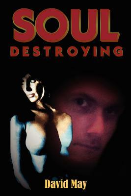 Soul Destroying by David May