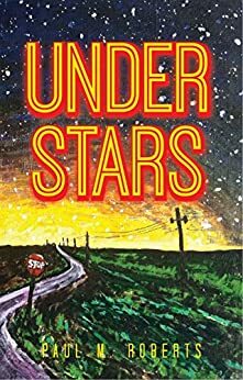 Under Stars by Elizabeth Montague, Paul Roberts, Misty Hallbert, Tiffany Rousculp