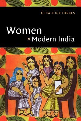 Women in Modern India by Geraldine Forbes