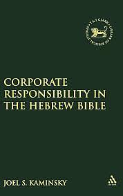 Corporate Responsibility in the Hebrew Bible by Joel S. Kaminsky